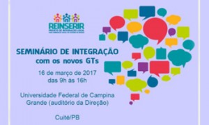 Reinserir promove Seminário de Integração com os Novos GTs