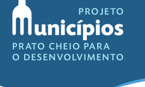 CNM e entidades parceiras debatem Projeto Municípios Prato Cheio para o Desenvolvimento