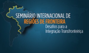 CNM apoia Seminário Internacional de Regiões de Fronteiras