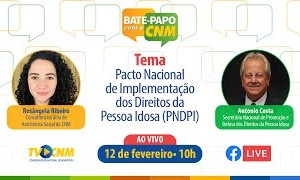 Bate-Papo com a CNM apresenta Pacto Nacional de Implementação dos Direitos da Pessoa Idosa