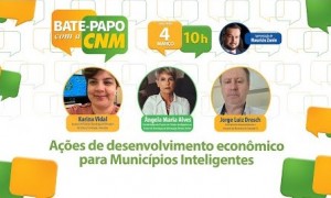 Bate-papo CNM destaca desenvolvimento econômico para Municípios Inteligentes