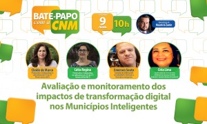 Bate-papo com a CNM discute impactos de transformação digital nos Municípios Inteligentes