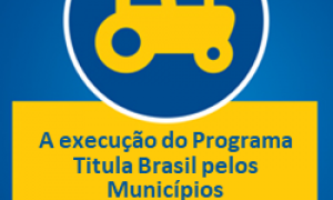 Programa Titula Brasil: nota técnica da CNM orienta gestores municipais