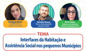 Bate-papo da CNM debate desafios da política habitacional e interfaces com a Assistência Social