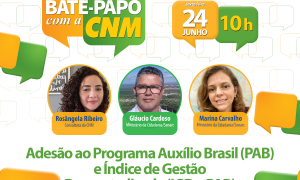 Adesão ao Programa Auxílio Brasil é esclarecida durante Bate-Papo com a CNM