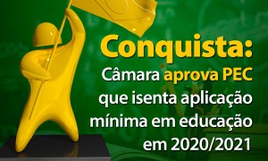 Conquista: aprovada PEC que desresponsabiliza gestores que não aplicaram mínimo constitucional da educação na pandemia