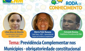 Obrigatório a todos os Municípios com RPPS, Regime Complementar foi tema de live da CNM