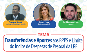 Transferências e aportes aos RPPS e despesas de pessoal da LRF são tema da Roda de Conhecimento especial desta quarta