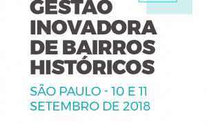 Seminário Internacional de Gestão Inovadora de Bairros Históricos abre inscrições