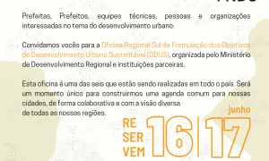 Gestores da Região Sul podem participar da Oficina de Desenvolvimento Urbano