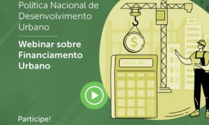 Municípios podem participar de debate sobre financiamento para o desenvolvimento urbano