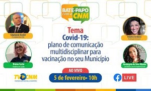 Bate-papo com a CNM debate plano municipal de comunicação multidisciplinar para vacinação contra Covid-19