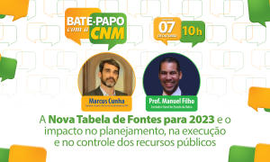 Bate-Papo com a CNM traz a nova tabela de fontes e o impacto nos Municípios