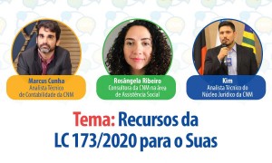 Durante live, especialistas da CNM esclarecem dúvidas recursos da Lei 173 para o Suas