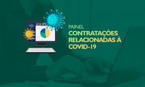 Painel Contratações Relacionadas à Covid-19 pode auxiliar gestores com as aquisições