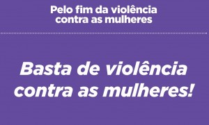 Agosto Lilás: mês de conscientização nacional pelo fim da violência contra a mulher