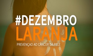 Dezembro Laranja: campanha alerta contra o câncer de pele