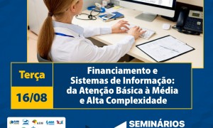 Seminário Técnico de Saúde traz informações sobre financiamento e sistemas de informação