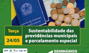 Sustentabilidade das previdências municipais e parcelamento especial é tema de Seminários Técnicos